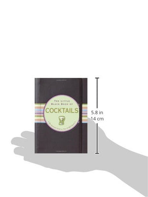 The Little Black Book Of Cocktails: The Essential Guide To New & Old Classics (Updated And Revised!) (Little Black Books (Peter,New