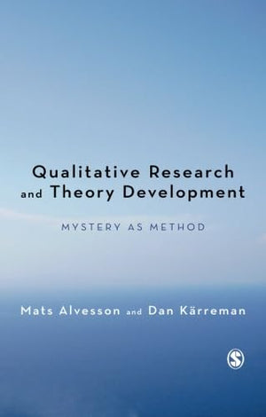 Qualitative Research and Theory Development: Mystery As Method,Used