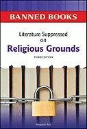 Literature Suppressed On Religious Grounds (Banned Books)