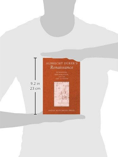 Albrecht Durer'S Renaissance: Humanism, Reformation, And The Art Of Faith (Studies In Medieval And Early Modern Civilization)