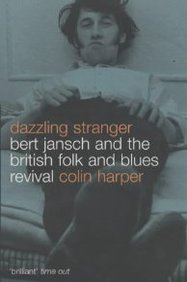 Dazzling Stranger: Bert Jansch And The British Folk And Blues Revival-new,New