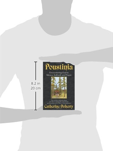 Poustinia: Encountering God In Silence, Solitude And Prayer (Madonna House Classics),New