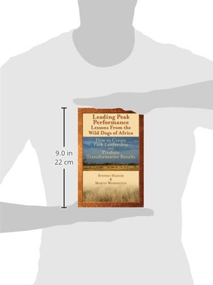 Leading Peak Performance: Lessons from the Wild Dogs of Africa: How to Create Pack Leadership & Produce Transformative Results,Used