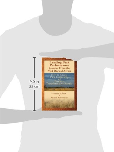 Leading Peak Performance: Lessons from the Wild Dogs of Africa: How to Create Pack Leadership & Produce Transformative Results,Used