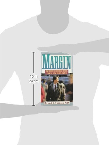 Margin: How to Create the Emotional, Physical, Financial, and Time Reserves You Need,Used