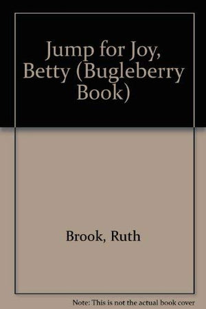 Jump for Joy, Betty (Bugleberry Book),Used