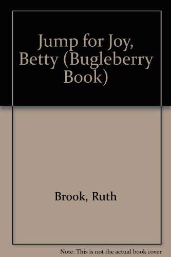 Jump for Joy, Betty (Bugleberry Book),Used