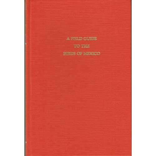 A Field Guide to the Birds of Mexico,Used