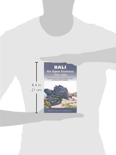 Bali  An Open Fortress, 19952005: Regional Autonomy, Electoral Democracy and Entrenched Identities,Used