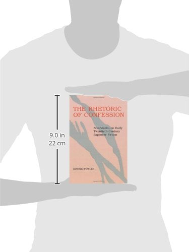 The Rhetoric Of Confession: Shishosetsu In Early Twentiethcentury Japanese Fiction,Used