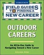 Field Guide To Finding A New Career: Outdoor Careers (Field Guides To Finding A New Career),New