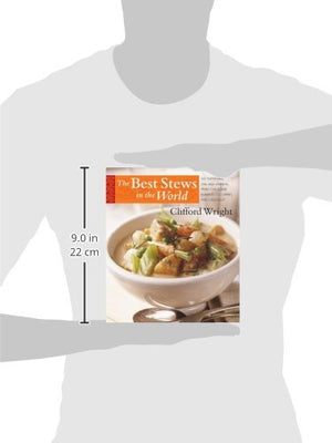 Best Stews in the World: 300 Satisfying OneDish Dinners, from Chilis and Gumbos to Curries and Cassoulet