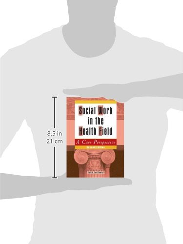 Social Work in the Health Field: A Care Perspective, Second Edition,Used