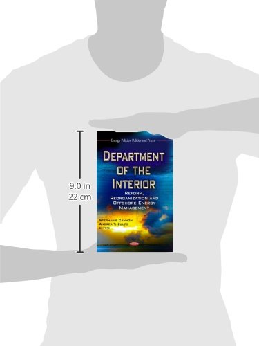 Department of the Interior: Reform, Reorganization and Offshore Energy Management (Energy Policies, Politics and Prices),Used