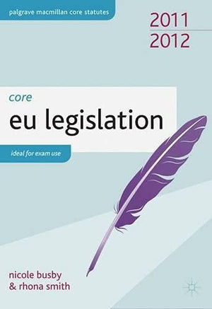 Core Eu Legislation. Nicole Busby and Rhona Smith