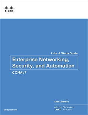Enterprise Networking, Security, and Automation Labs and Study Guide (CCNAv7) (Lab Companion)