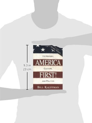 America First! Its History, Culture, and Politics,Used