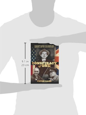 Conspiracy Of One: Tyler Kent'S Secret Plot Against Fdr, Churchill, And The Allied War Effort