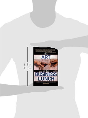 The Art of the Business Lunch: Building Relationships Between 12 and 2,Used