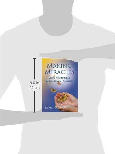 Making Miracles: Create New Realities For Your Life And Our World,Used