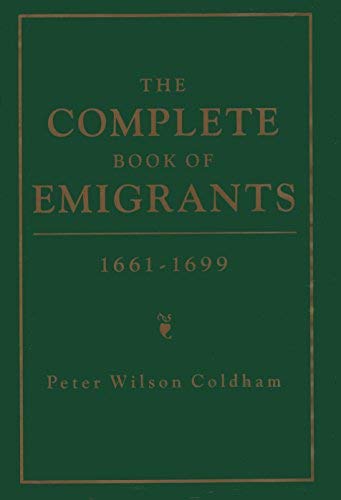 The Complete Book of Emigrants, 16611699,Used