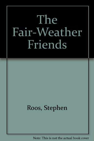 The Fair Weather Friends,New