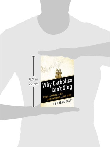Why Catholics Can't Sing: Revised and Updated With New Grand Conclusions and Good Advice,Used