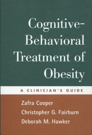 Cognitivebehavioral Treatment Of Obesity: A Clinician'S Guide