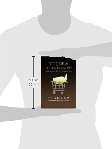 You, Me & The U.S. Economy: A Plainspoken Story of Financial Crisis,Used