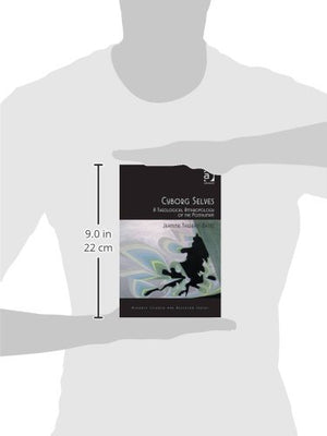 Cyborg Selves: A Theological Anthropology of the Posthuman (Routledge Science and Religion Series),Used