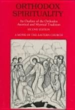 Orthodox Spirituality: An Outline of the Orthodox Ascetical and Mystical Tradition,Used