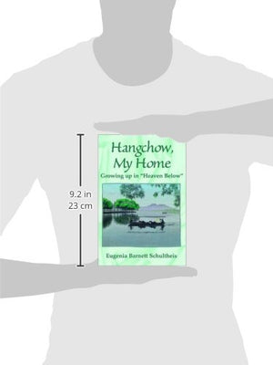 Hangchow, My Home: Growing Up in Heaven Below,Used