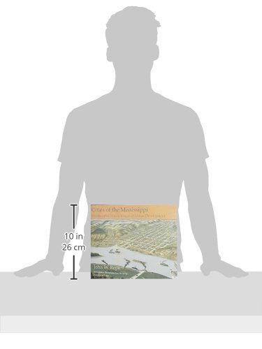Cities of the Mississippi: NineteenthCentury Images of Urban Development (Volume 1),New