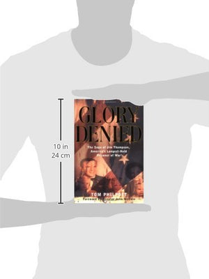 Glory Denied: The Saga Of Jim Thompson, America'S Longestheld Prisoner Of War