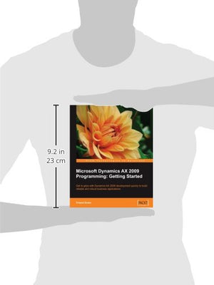 Microsoft Dynamics Ax 2009 Programming: Getting Started: Get To Grips With Synamics AX 2009 Development Quickly To Build Reliabl,Used