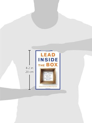 Lead Inside the Box: How Smart Leaders Guide Their Teams to Exceptional Results,Used