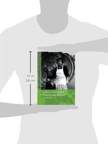 Ludics in Surrealist Theatre and Beyond (Studies in Surrealism),Used