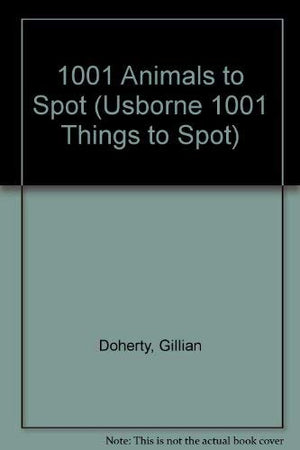 1001 Animals to Spot (1001 Things to Spot),New