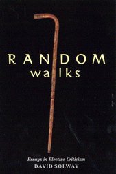 Random Walks: Essays In Elective Criticism,New