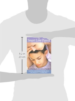 The Smart Love Parent: The Compassionate Alternative To Discipline-new,New