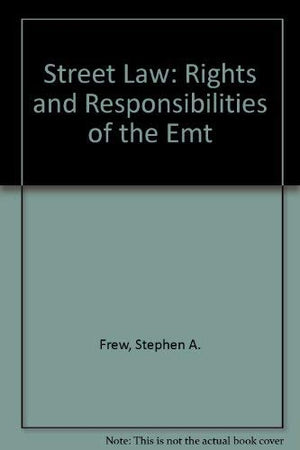 Street Law: Rights and Responsibilities of the Emt,Used