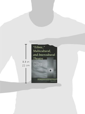 Ethnic, Multicultural, and Intercultural Theatre: Critical Perspectives on Canadian Theatre in English, Vol. 14 (Critical Perspe,Used