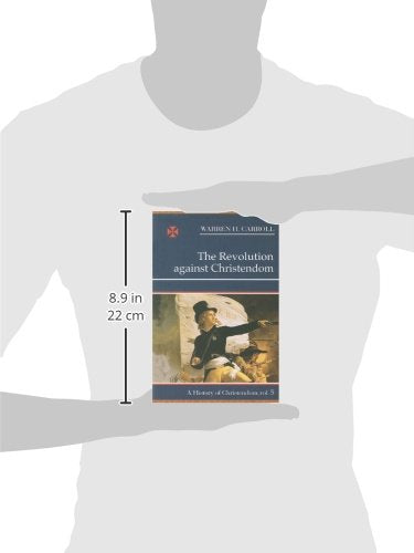 The Revolution Against Christendom: A History Of Christendom, Vol. 5 (Volume 5),Used