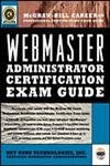 Webmaster Administrator Certification Exam Guide (Certification Series),Used