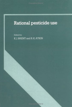 Rational Pesticide Use (BRISTOL UNIVERSITY LONG ASHTON RESEARCH STATION// SYMPOSIUM; PROCEEDINGS),Used