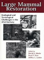 Large Mammal Restoration: Ecological And Sociological Challenges In The 21St Century,Used