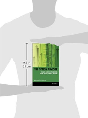The Option Advisor: WealthBuilding Techniques Using Equity & Index Options,New