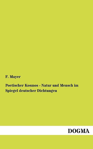 Poetischer Kosmos  Natur und Mensch im Spiegel deutscher Dichtungen (German Edition),Used