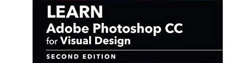 Learn Adobe Photoshop Cc For Visual Communication: Adobe Certified Associate Exam Preparation (Adobe Certified Associate (Aca))