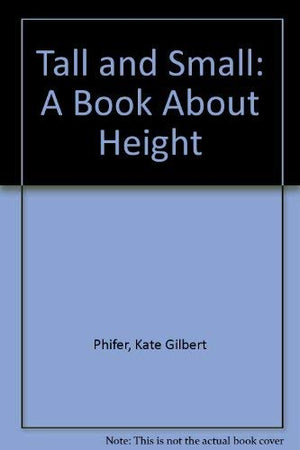 Tall and Small: A Book About Height,Used